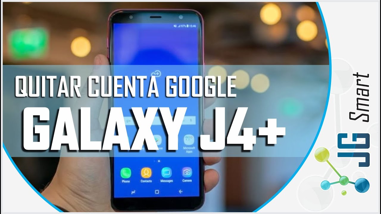 Remover  cuenta google Samsung Galaxy J4+