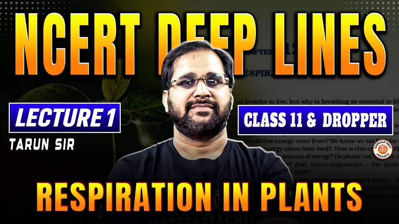 RESPIRATION IN PLANTS CLASS 11 | NCERT DEEP LINES | COMPLETE NCERT FOR NEET 2025 | BY TARUN SIR #1