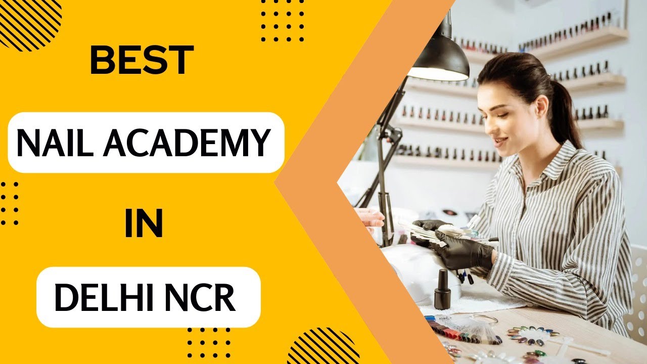 Best Nail Academy in Delhi NCR