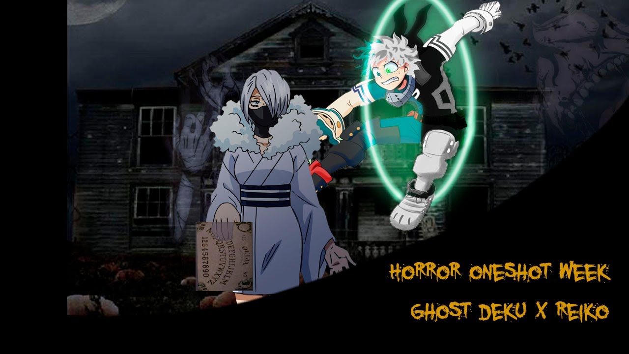 Ghost Deku x Reiko || MHA Text Story || ONESHOT HORROR WEEK