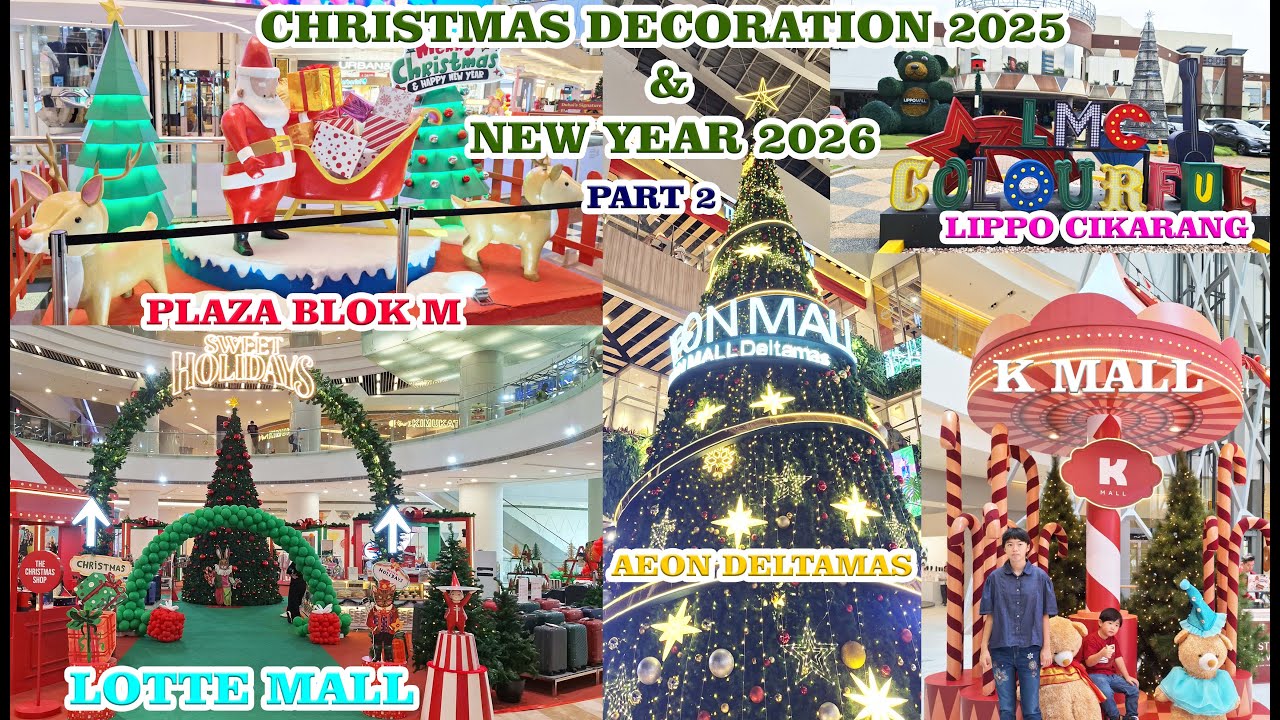 CHRISTMAS DECORATIONS 2025 PART 2 AT 5 MALLS AND 4 PLACES & NEW YEAR 2026