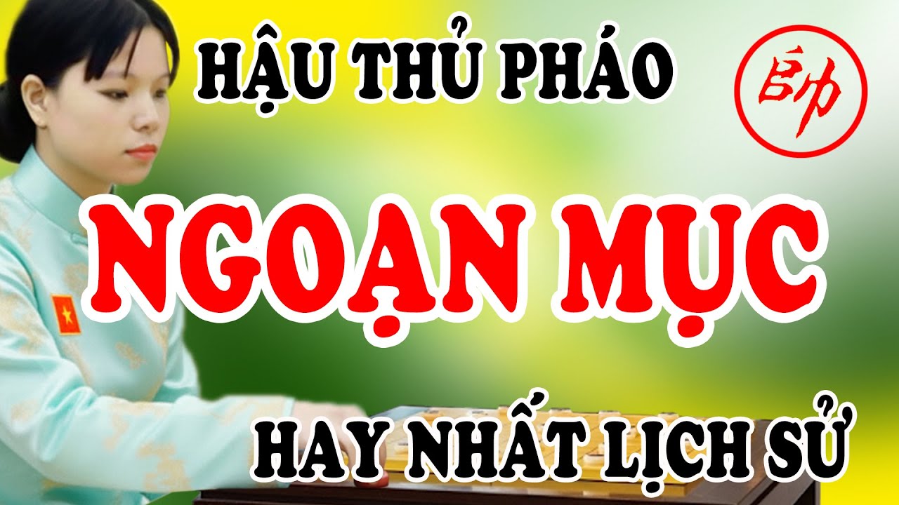 NGOẠN MỤC khai cuộc HẬU PHÁO ĐẦU hay nhất lịch sử