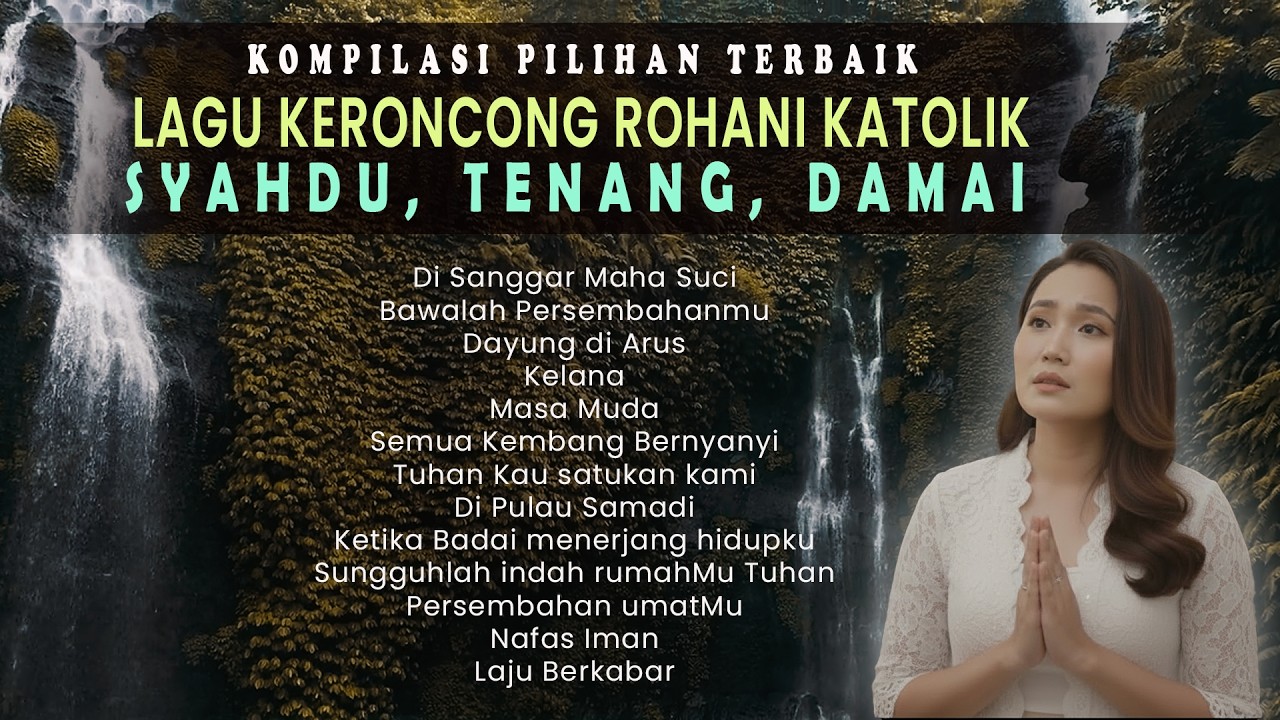 KOMPILASI LAGU KERONCONG ROHANI KATOLIK SYAHDU, TENANG & DAMAI