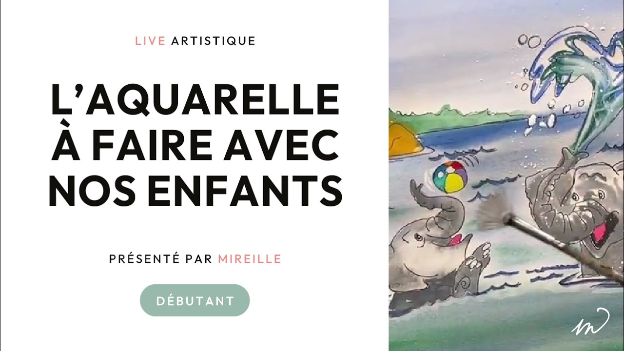 3 mars 26  Live artistique: Aquarelle à faire avec nos enfants ou nos petits-enfants