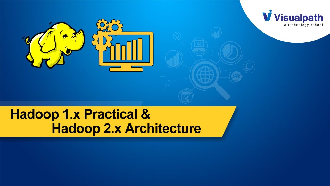 Hadoop 1.x Practical & Hadoop 2.x Architecture || Hadoop Big data development Training