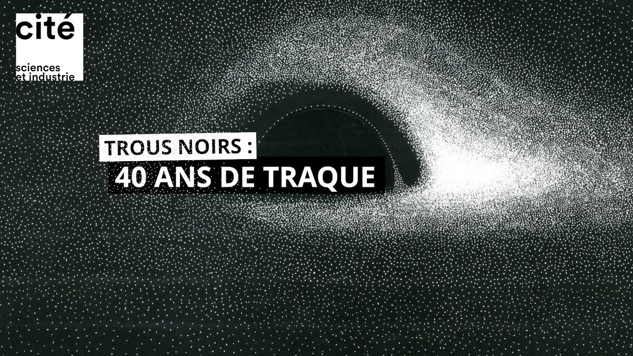 DIRECT : Trous noirs : 40 ans de traque
