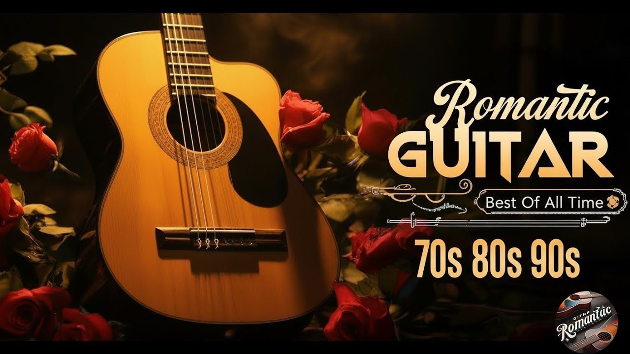 Top 50 Best Guitar Songs in the World 🎸 Famous Romantic Songs of All Time - GUITAR ROMANTIC