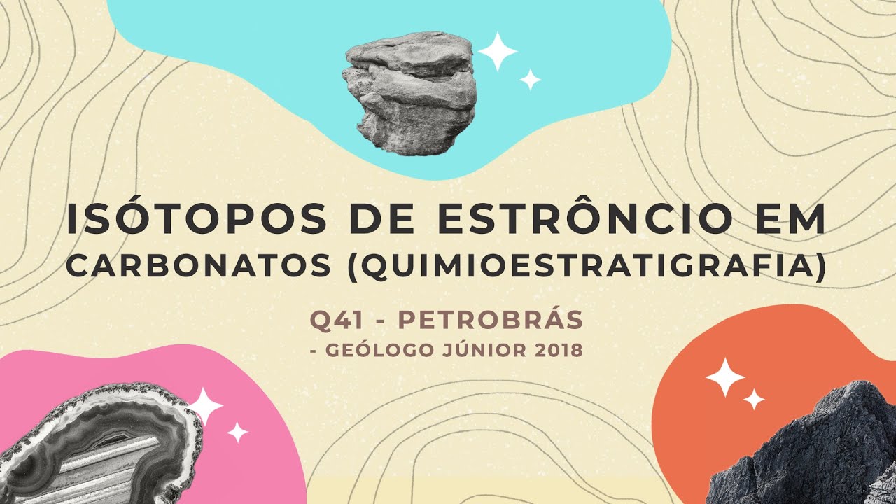 Is&oacute;topos de estr&ocirc;ncio - carbonatos (quimioestratigrafia) -Concurso Petrobr&aacute;s-Ge&oacute;logo J&uacute;nior 2018-Q41
