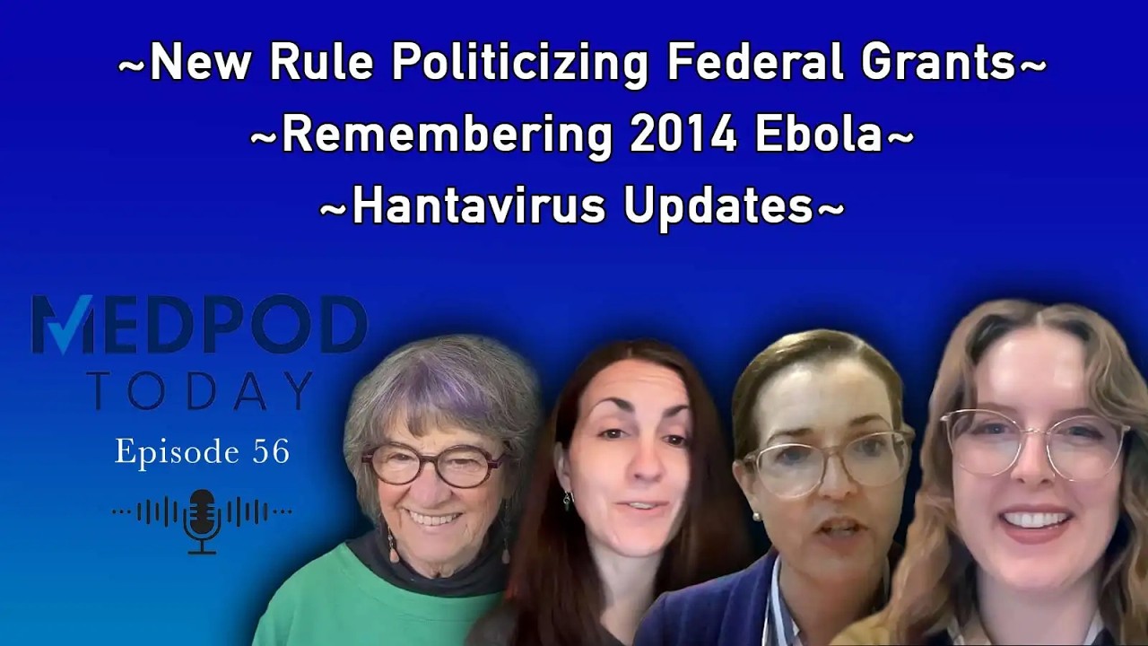 Politicization of Grants; Lessons From the 2014 Ebola Outbreak; Hantavirus Update