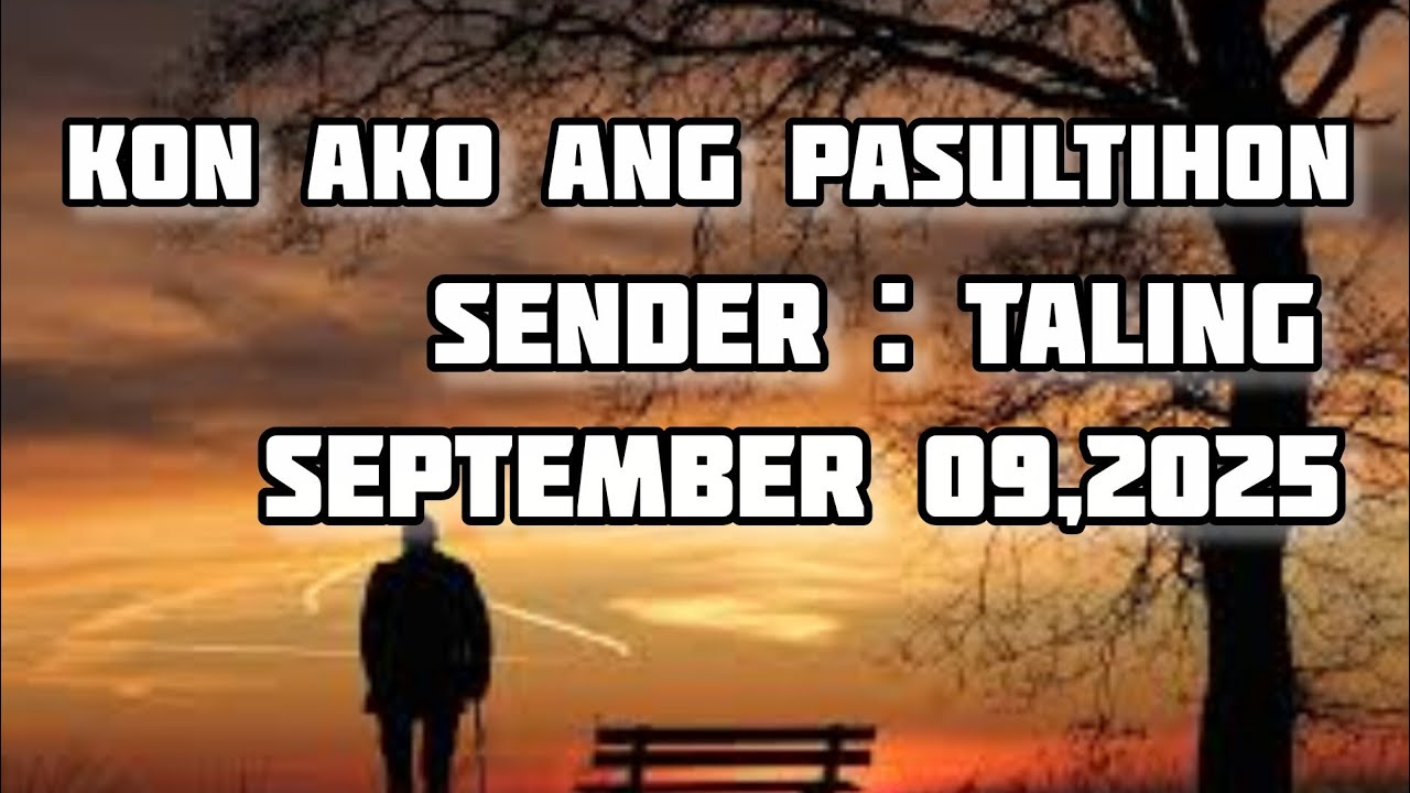 kon ako ang pasultihon sender Taling September 9 2025