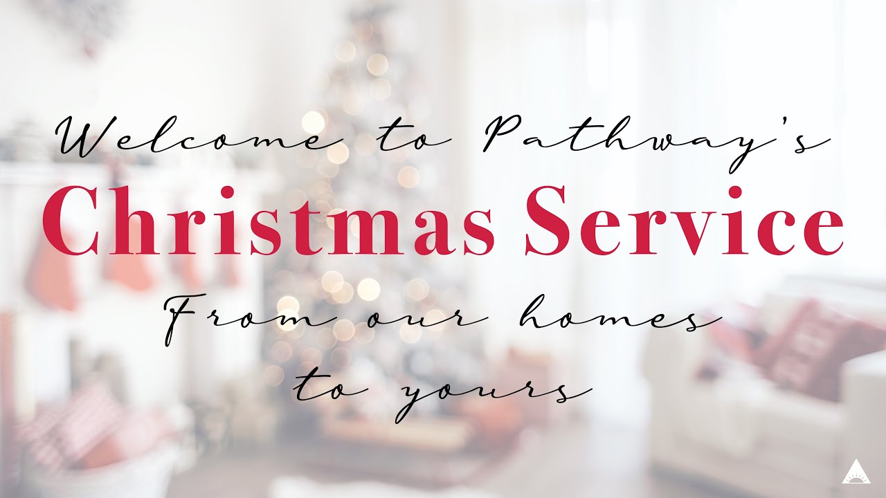 Christmas Day Service / From Our Homes To Yours / December 25th, 2022