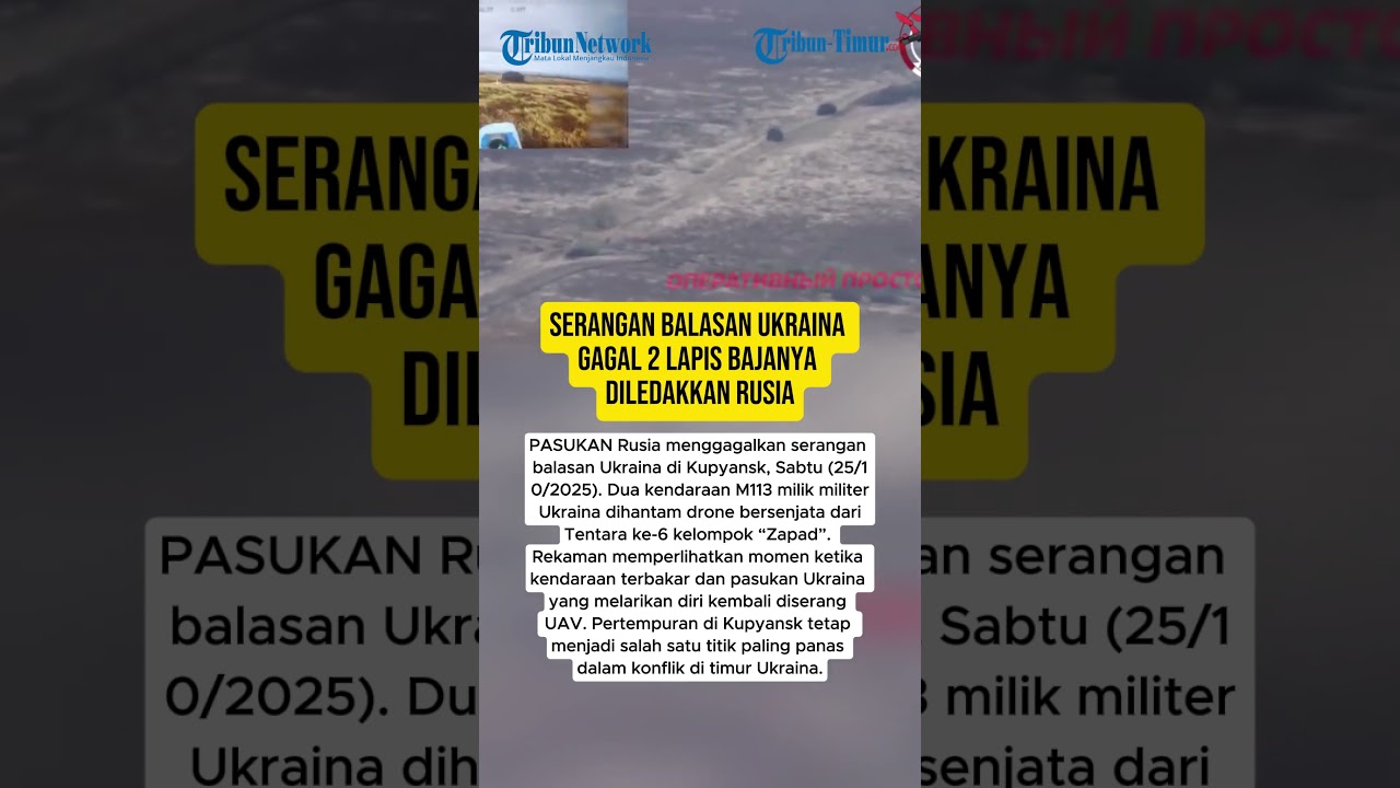 SERANGAN BALASAN UKRAINA GAGAL, 2 LAPIS BAJANYA DILEDAKKAN RUSIA
