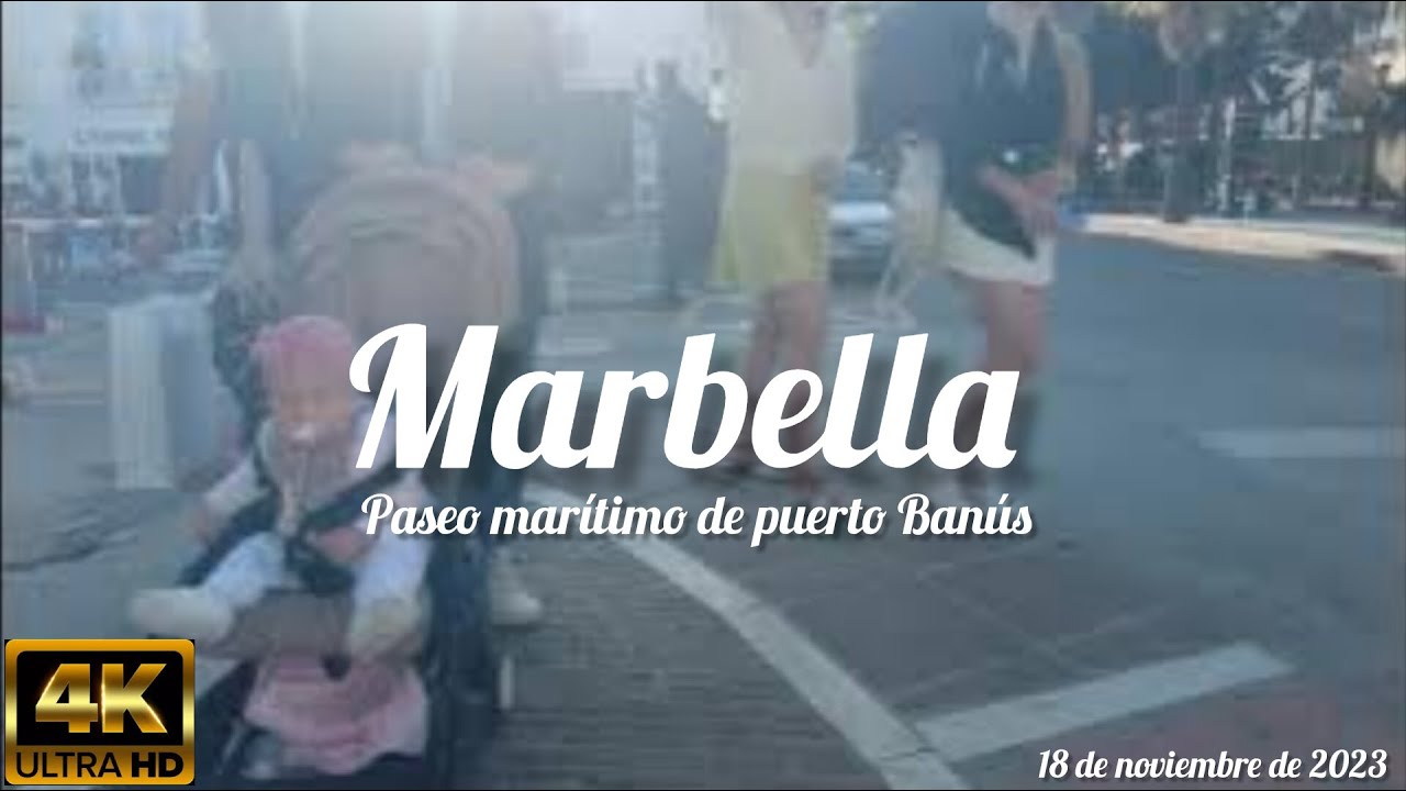 paseo marítimo de puerto Banús (Marbella) (4k) (18 de noviembre de 2023)
