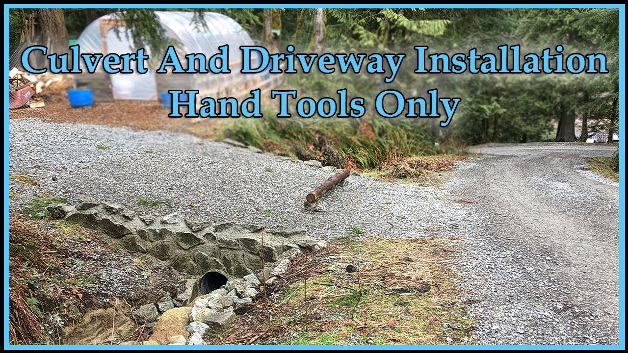 Installing A Culvert And Driveway - Hand Tools Only