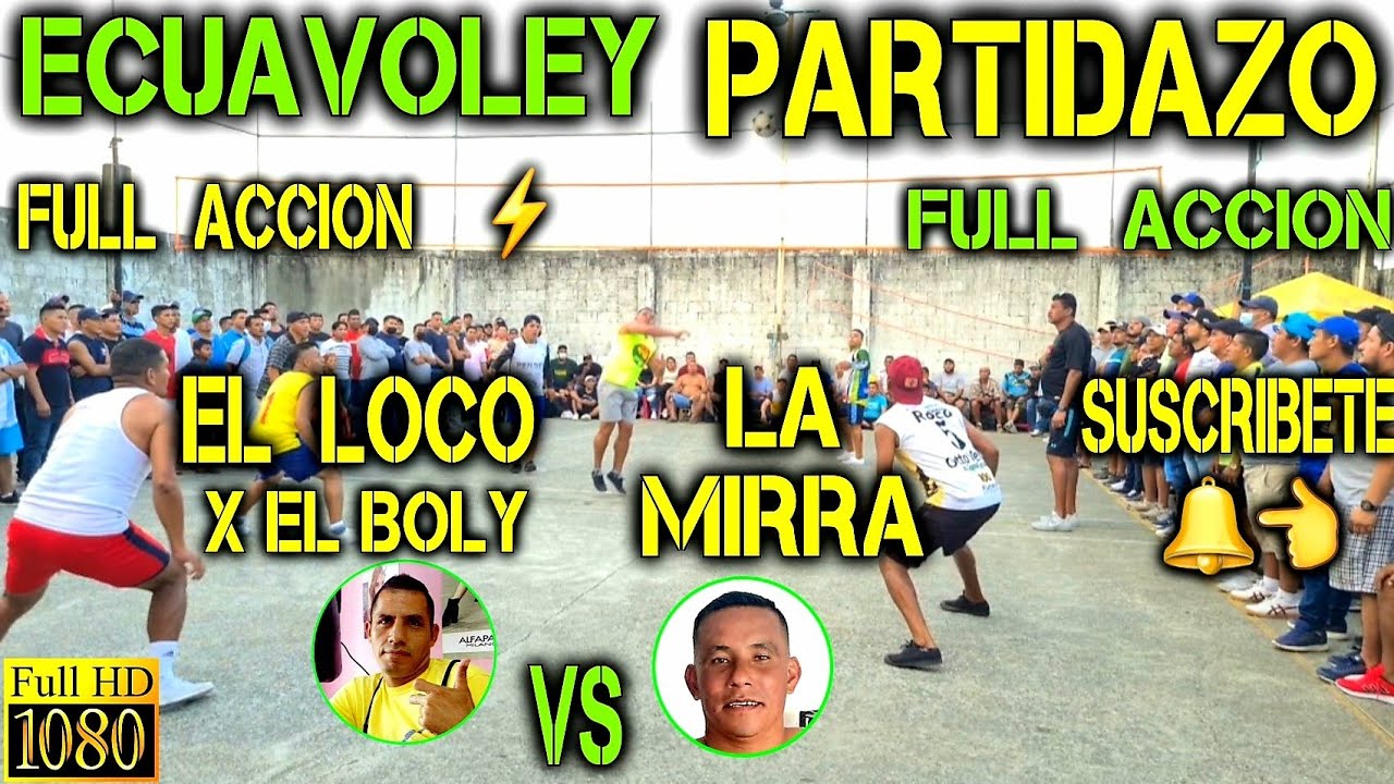 ECUAVOLEY EL LOCO X EL BOLY VS LA MIRRA / FULL ACCIÓN 🔥 PARTIDAZO 😱