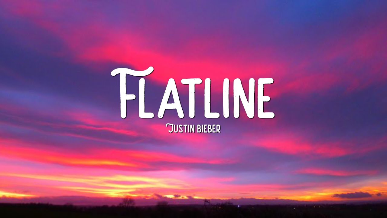 Justin Bieber - Flatline (lyrics)