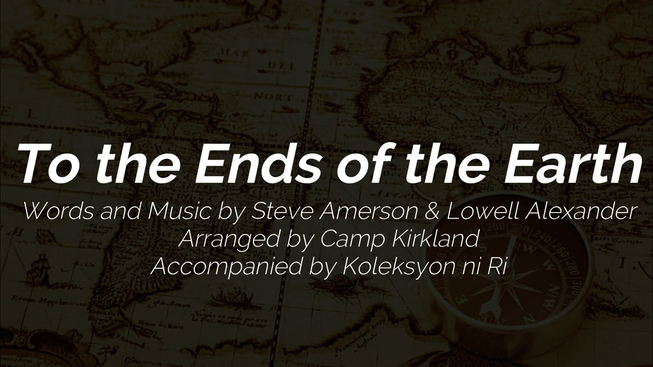 To the Ends of the Earth │ Accompaniment With Lyrics