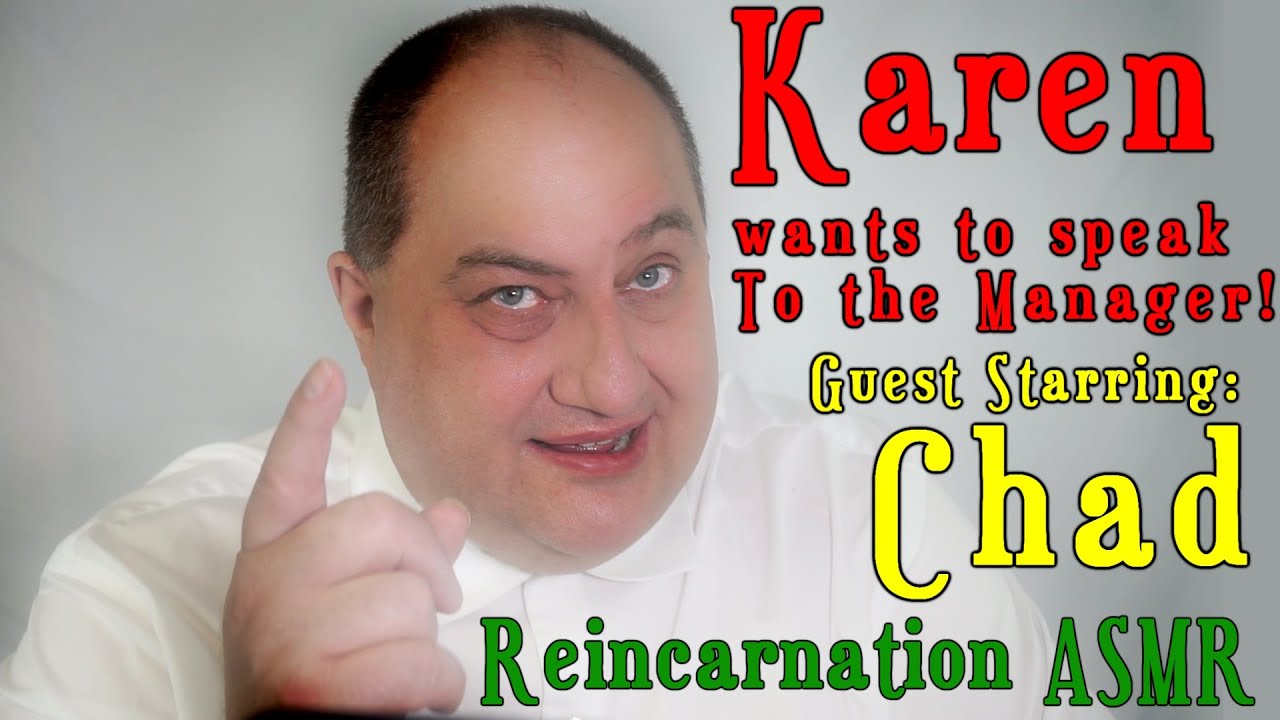 You Are Karen And Chad Reincarnation ASMR