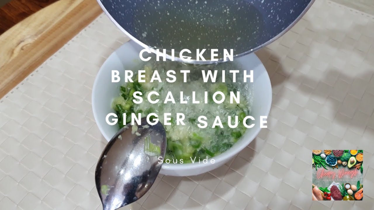 Sous Vide Chicken Breast with Scallion Ginger Sauce. Yum!