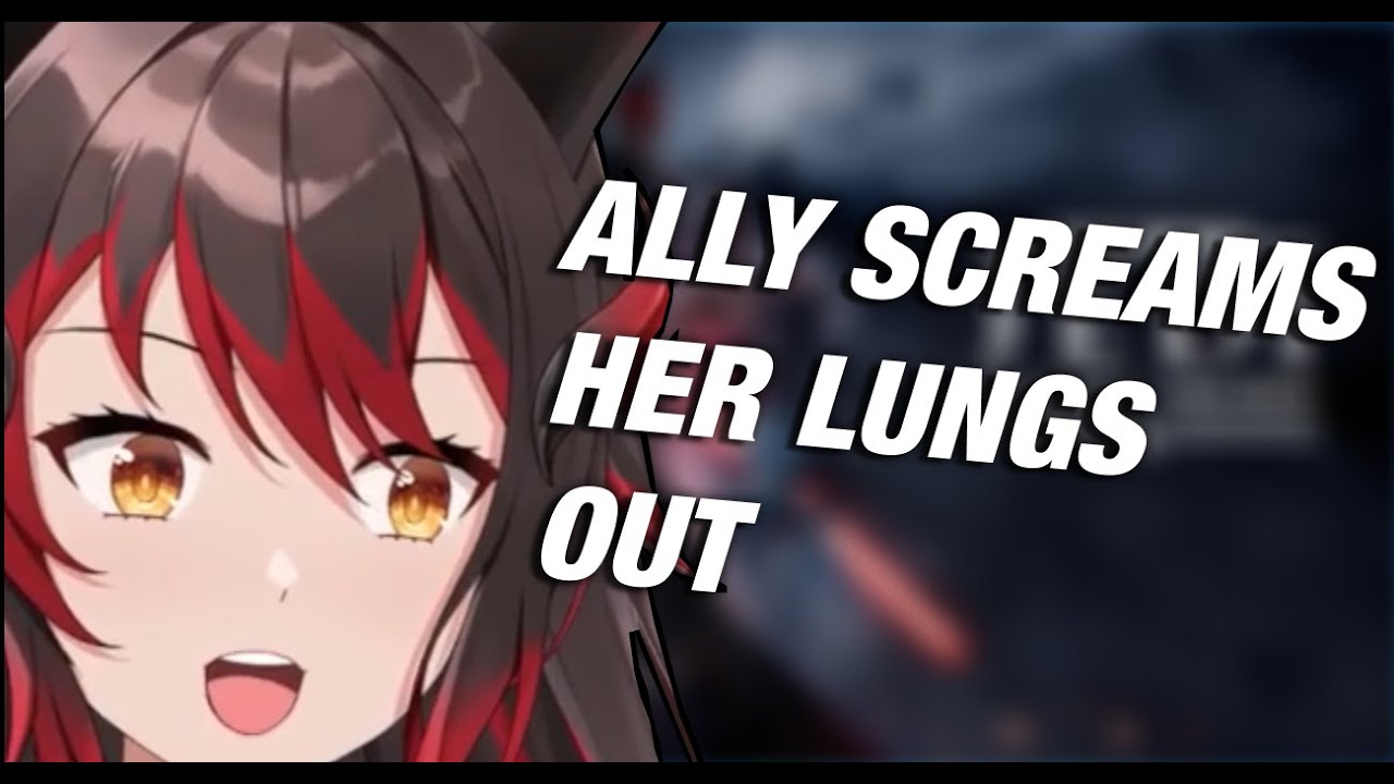 【VTUBER】Ally Screams Her Lungs Out