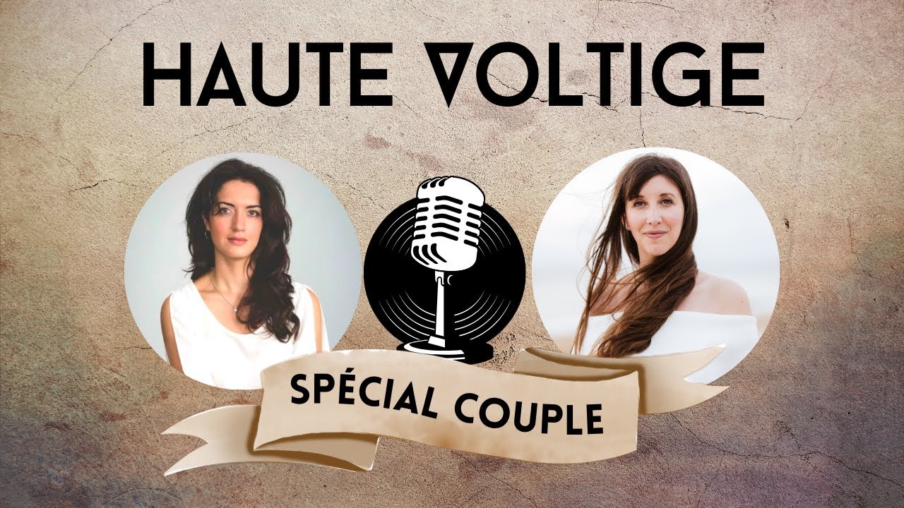 HAUTE VOLTIGE (6) : spécial COUPLE