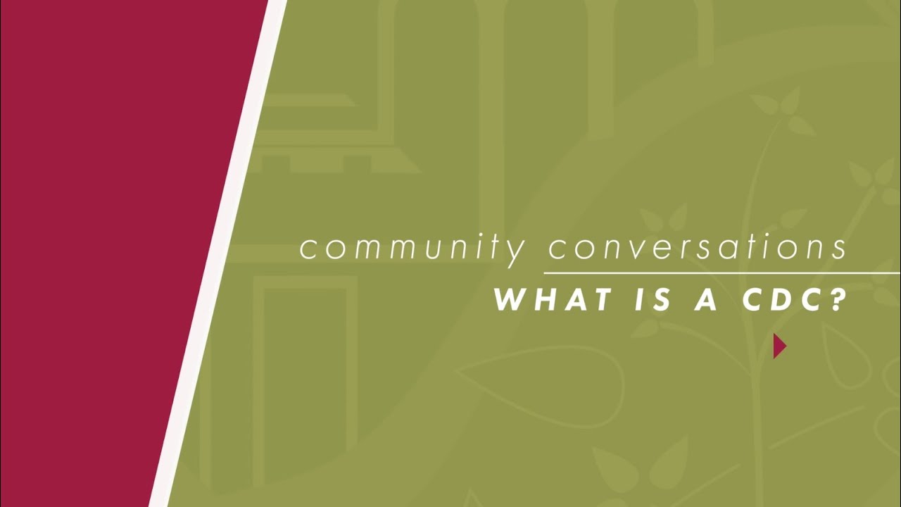 Community Conversations: Episode 1 - What is a CDC?