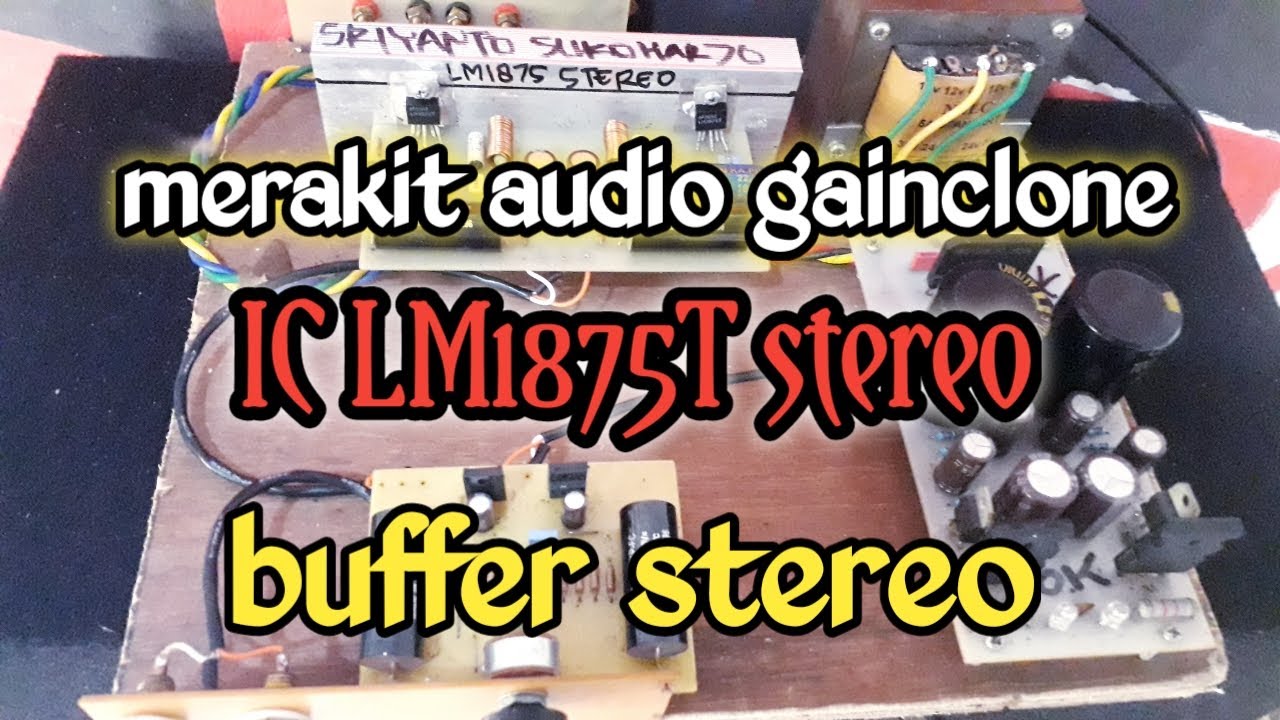 merakit gainclone lm1875 stereo versi limited edition