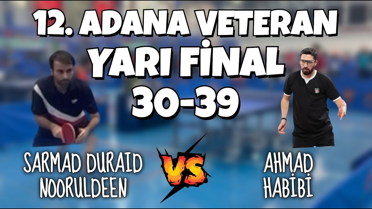 Adana Veteran 30-39 Yarı FİNAL | Sarmad Duraid Nooruldeen - Ahmad Habibi