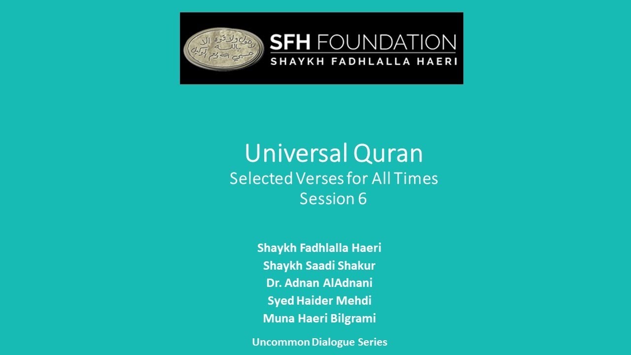 UNIVERSAL QURAN: Selected Verses for All Times - Session 6
