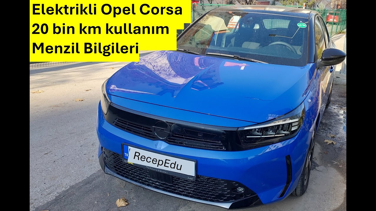 Elektrikli Opel Corsa - Uzun Kullanımda Menzil ve Tüketim Nasıl? Fiyat / Performans aracı.