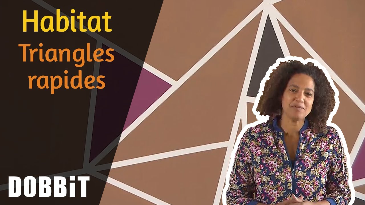 Habitat – Triangles rapides