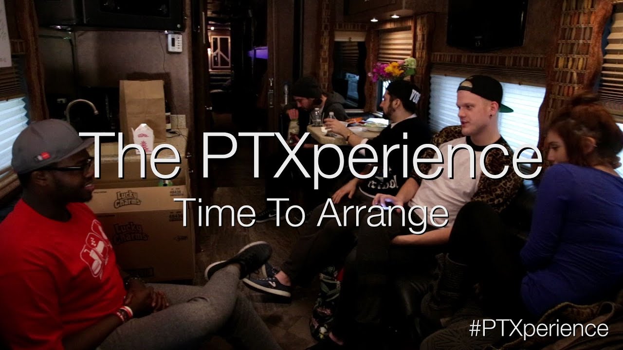 The PTXperience Episode 5 Time To Arrange