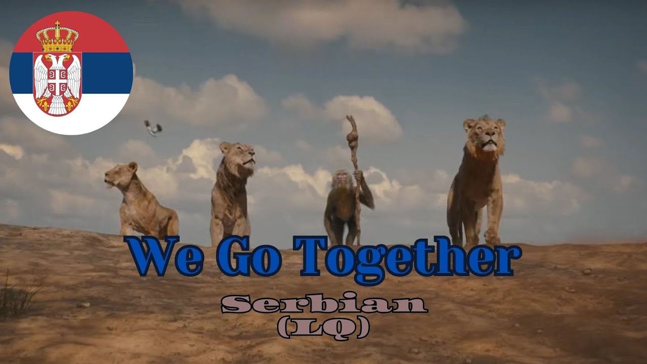 Mufasa: The Lion King - We Go Together (Serbian) [LQ]