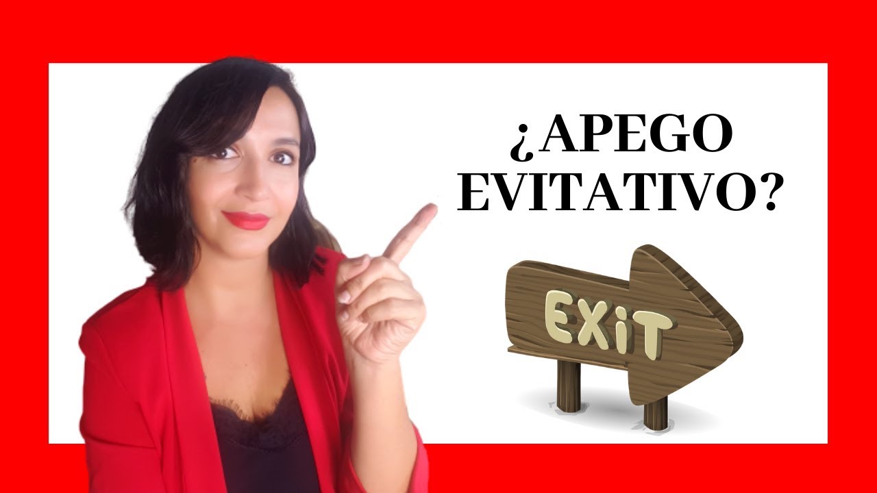 🚧APEGO EVITATIVO🚧Características y mecanismos de desactivación