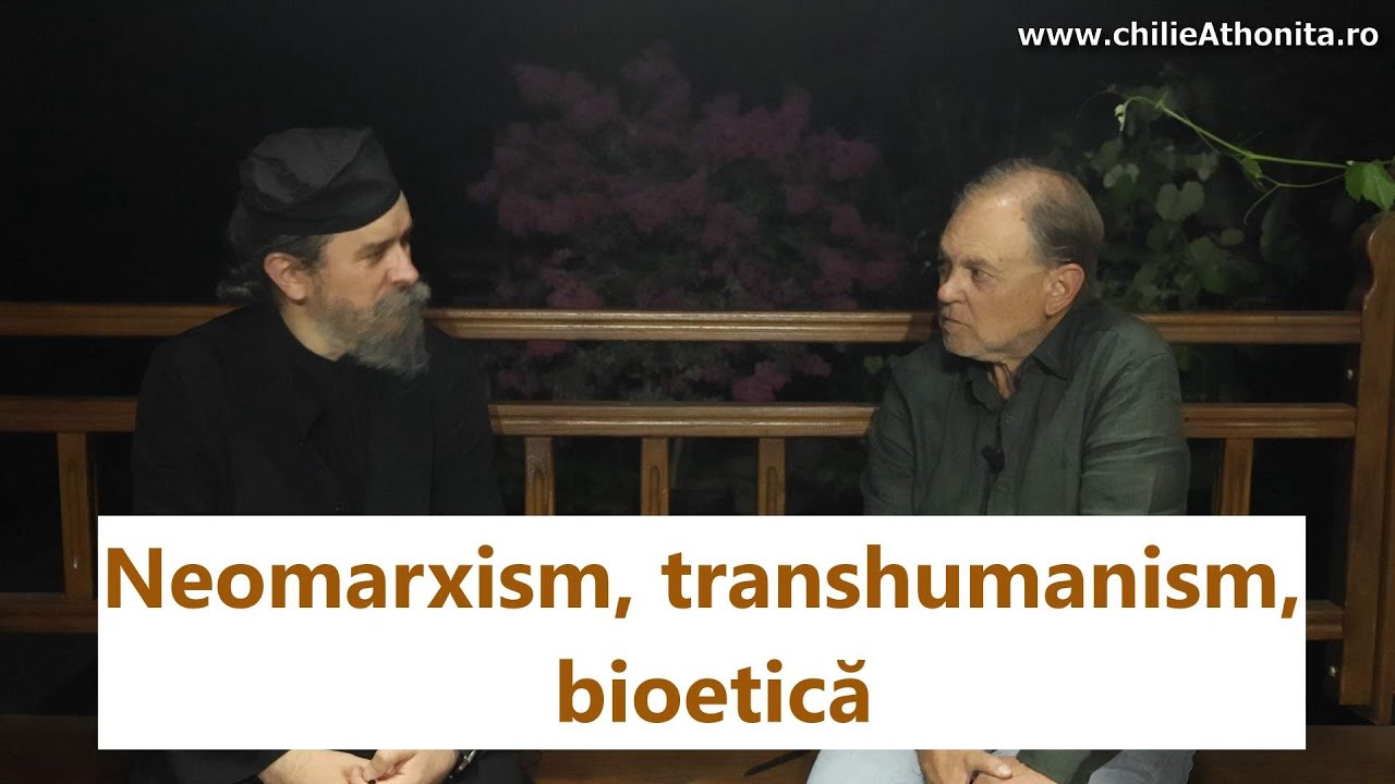 Neomarxism, transhumanism, bioetică - Andrei Dîrlău, p. Teologos