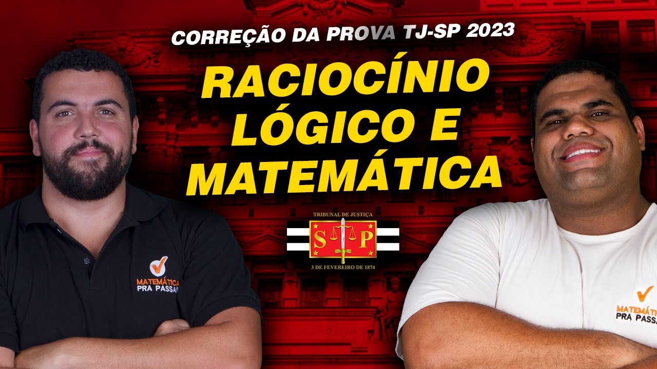 CORREÇÃO DA PROVA TJSP 2023 - RACIOCÍNIO LÓGICO E MATEMÁTICA APLICADA EM 28/05/2023