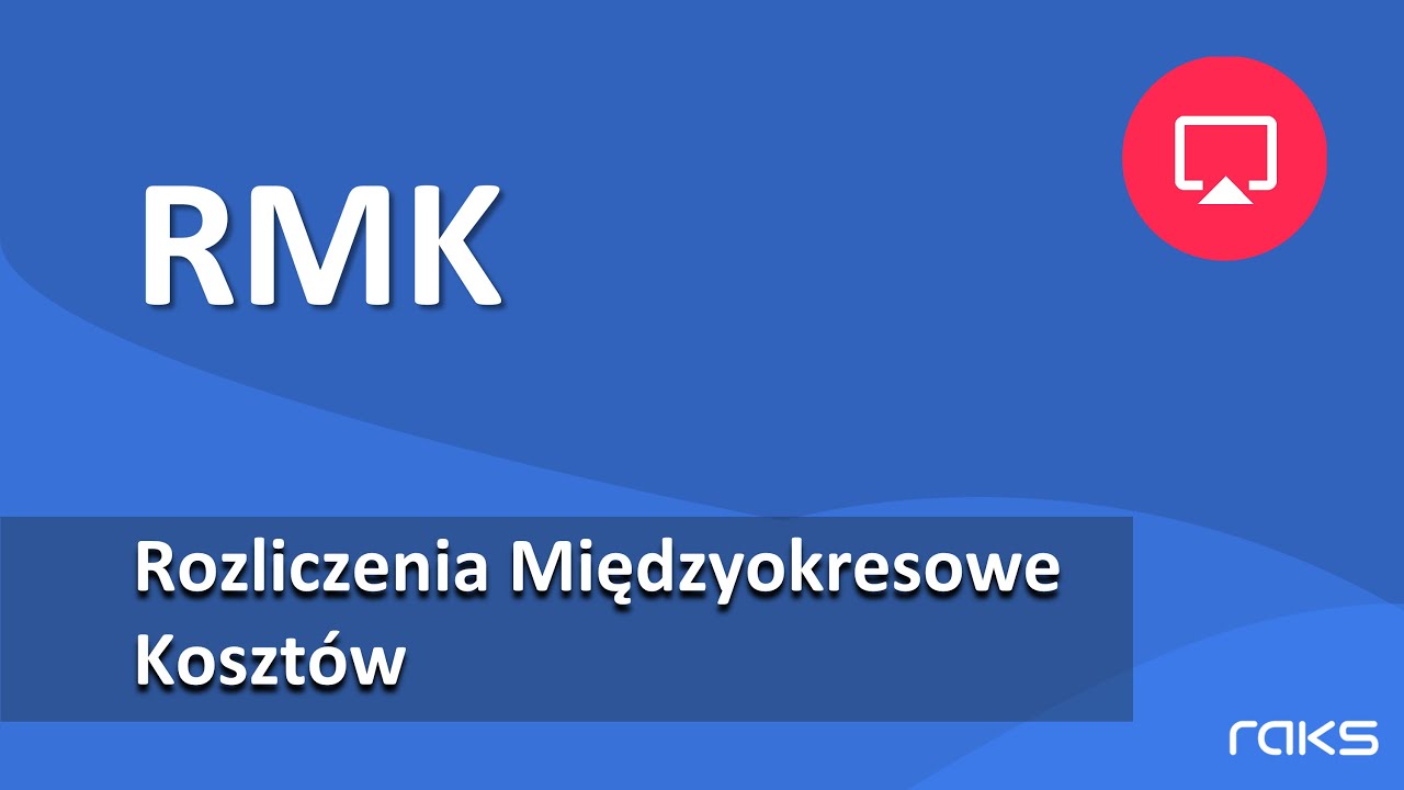 Rozliczenia Międzyokresowe Kosztów w RAKS - to proste!