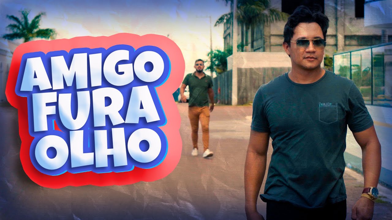 AMIGO FURA OLHO