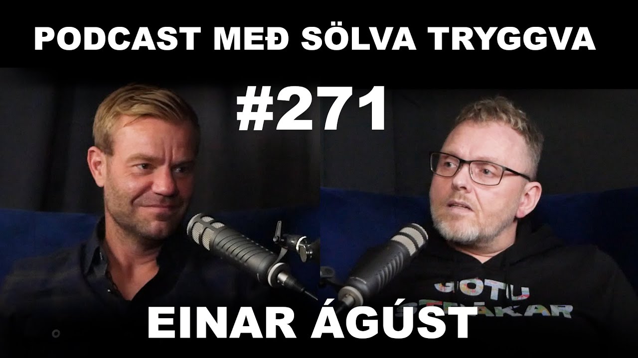 #271 Einar Ágúst með Sölva Tryggva (brot úr áskriftarþætti)
