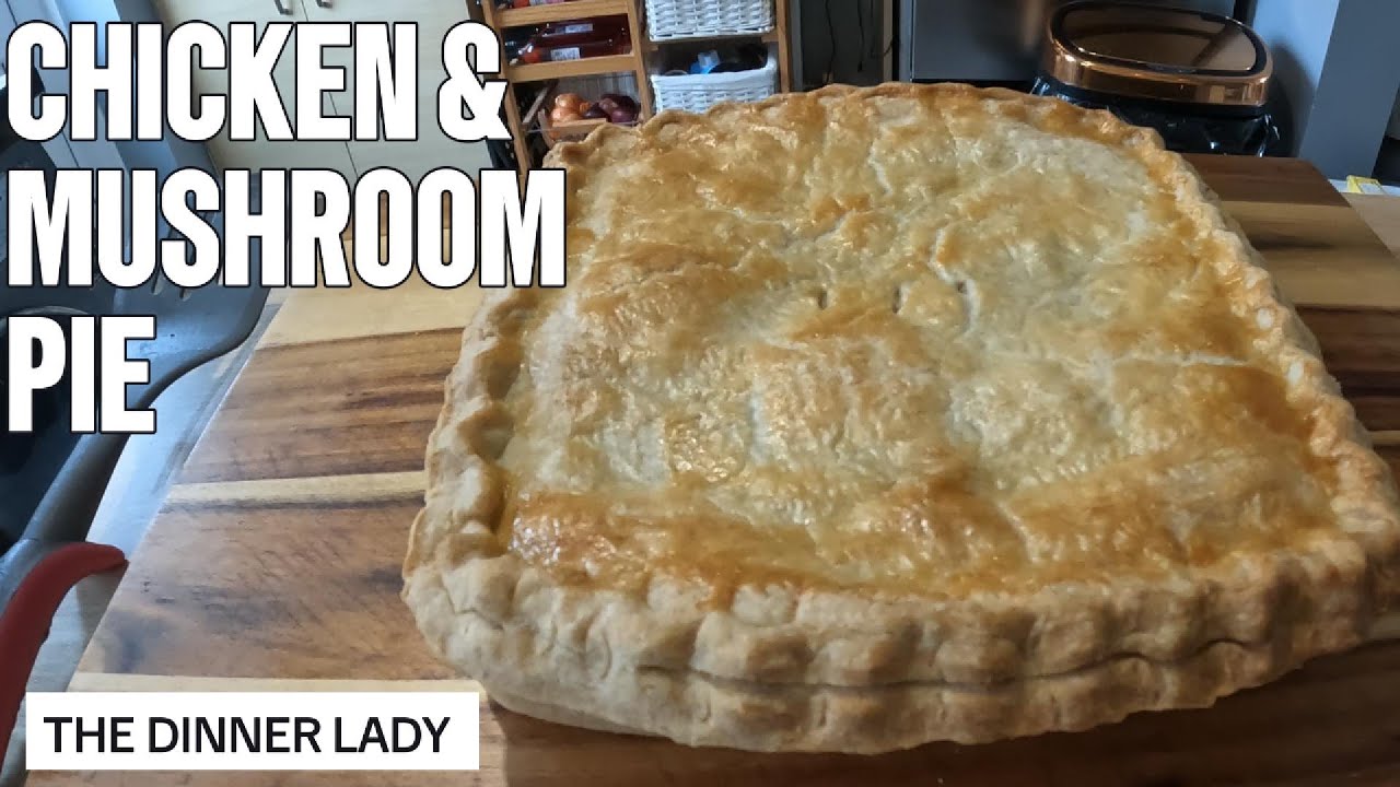 CHICKEN & MUSHROOM PIE