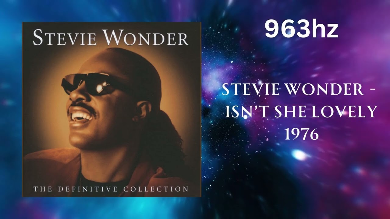Stevie Wonder - Isn't She Lovely (963hz)