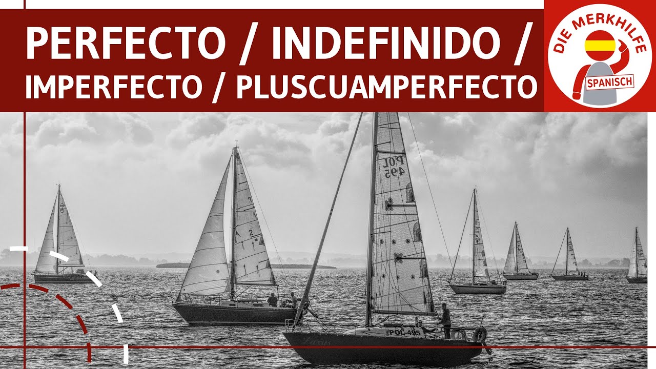 indefinido vs. imperfecto vs. perfecto vs. pluscuamperfecto - Spanisch Vergangenheitszeiten