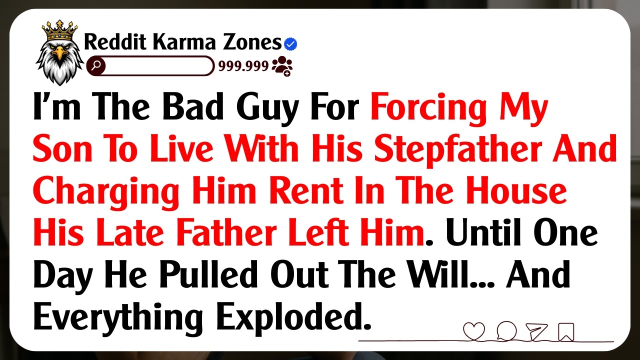 I'm The Bad Guy For Forcing My Son To Live With His Stepfather And Charging Him Rent In The House...