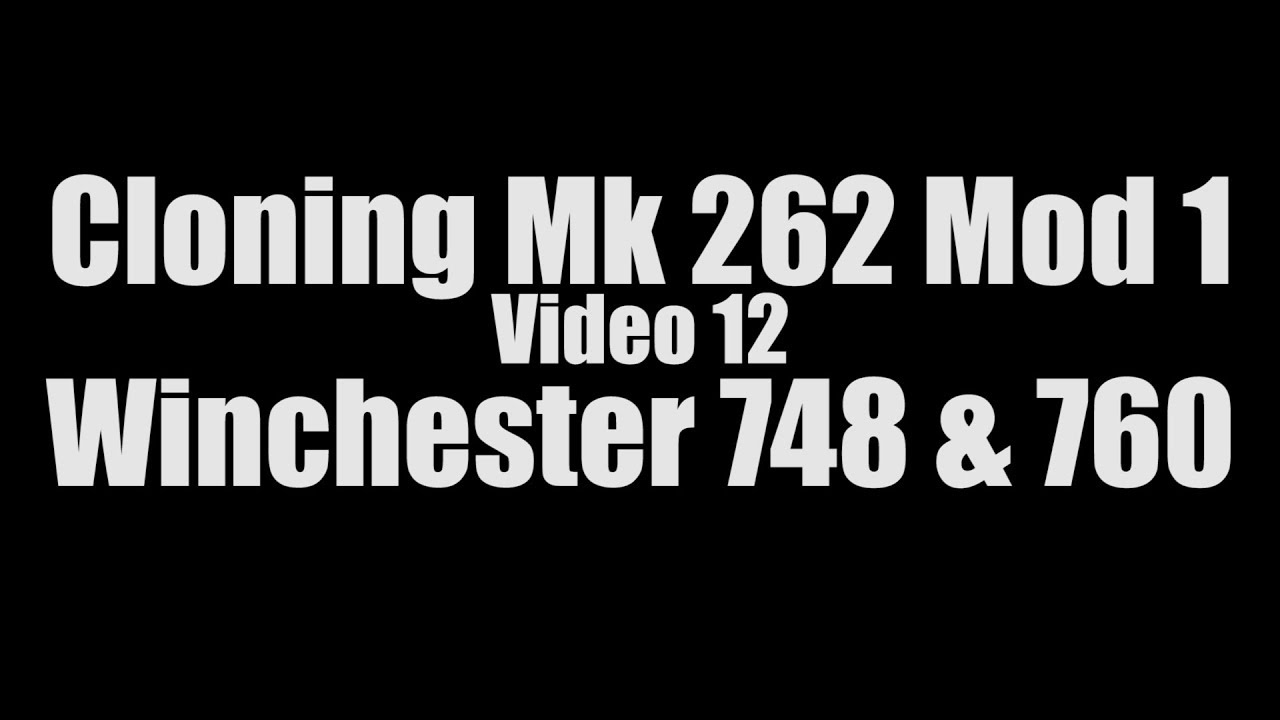 Cloning Mk262 - Winchester 748 & 760