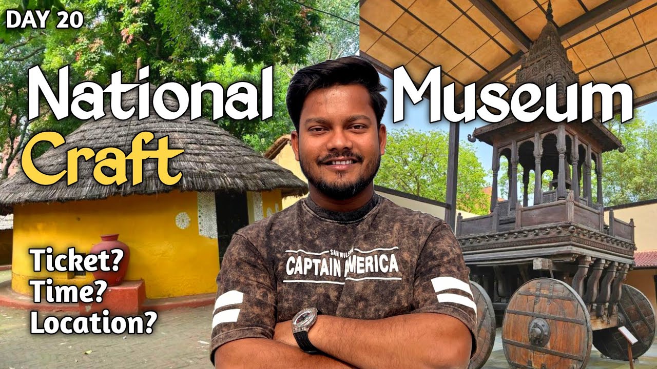 Day 20 NATIONAL CRAFT MUSEUM DELHI TICKET PRICE, Full Tour of National Craft Museum