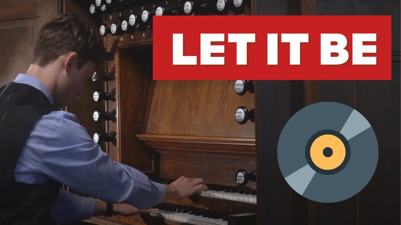 Ein Beatles-Klassiker neu entdeckt – „Let It Be“ auf der Orgel