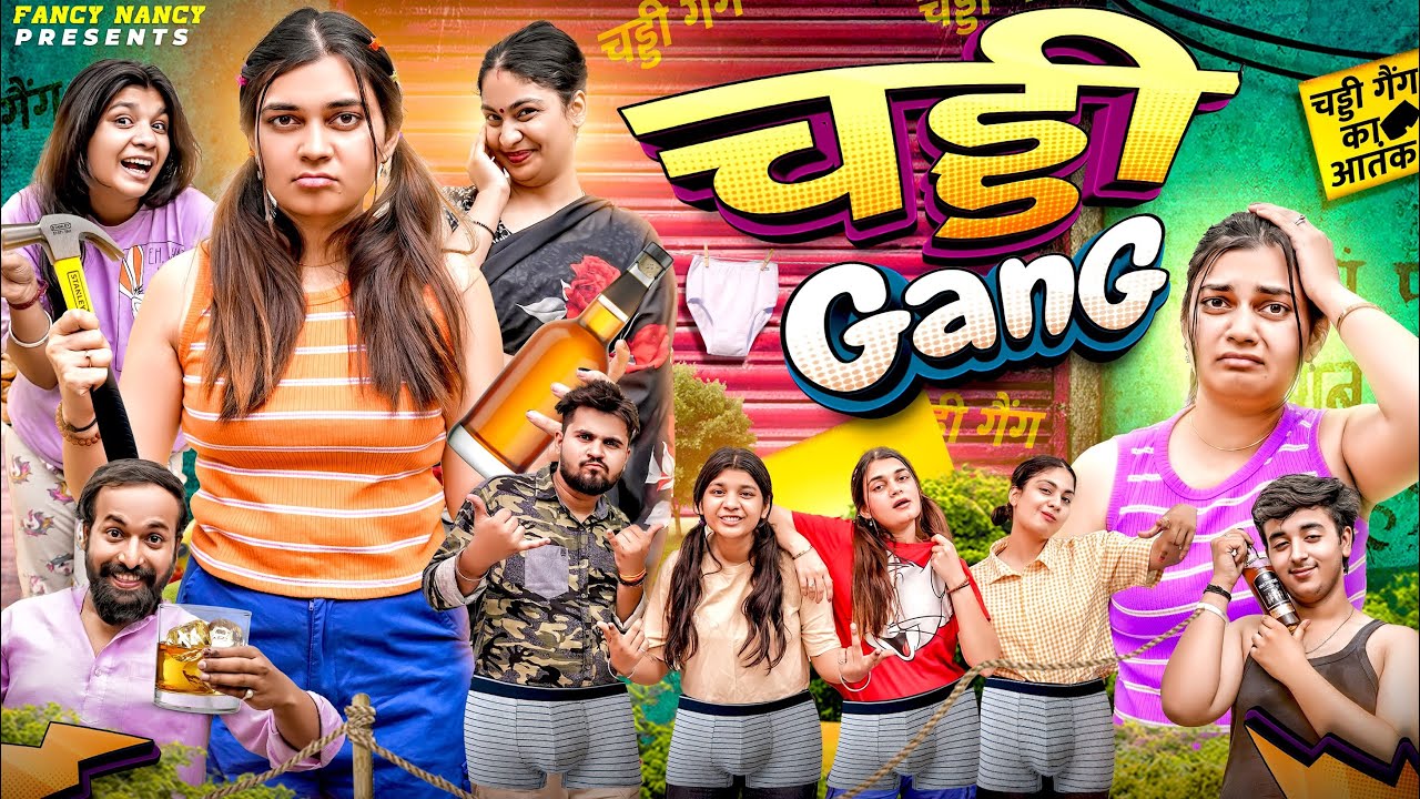 CHADDI GANG || Fancy Nancy