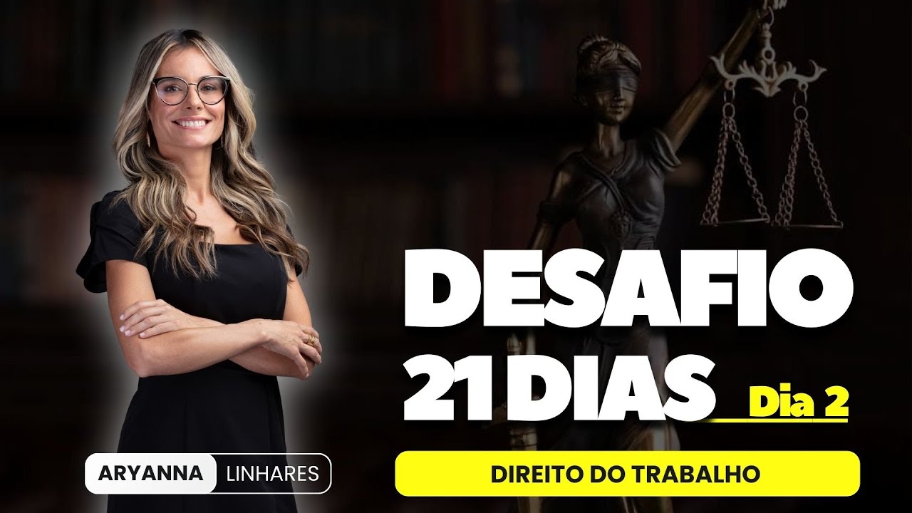 DESAFIO 21 DIAS - Dia 2 - 2ª FASE OAB - Direito do Trabalho