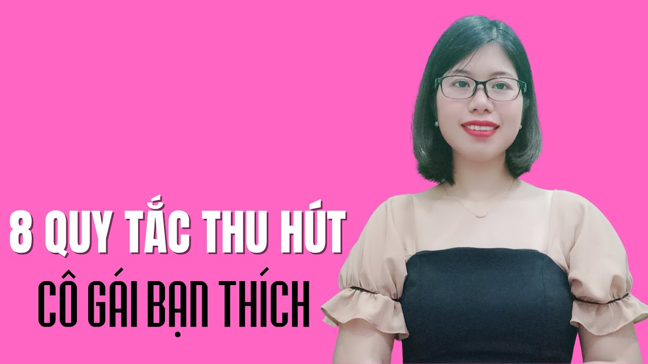 8 quy tắc thu hút cô gái mà bạn thích
