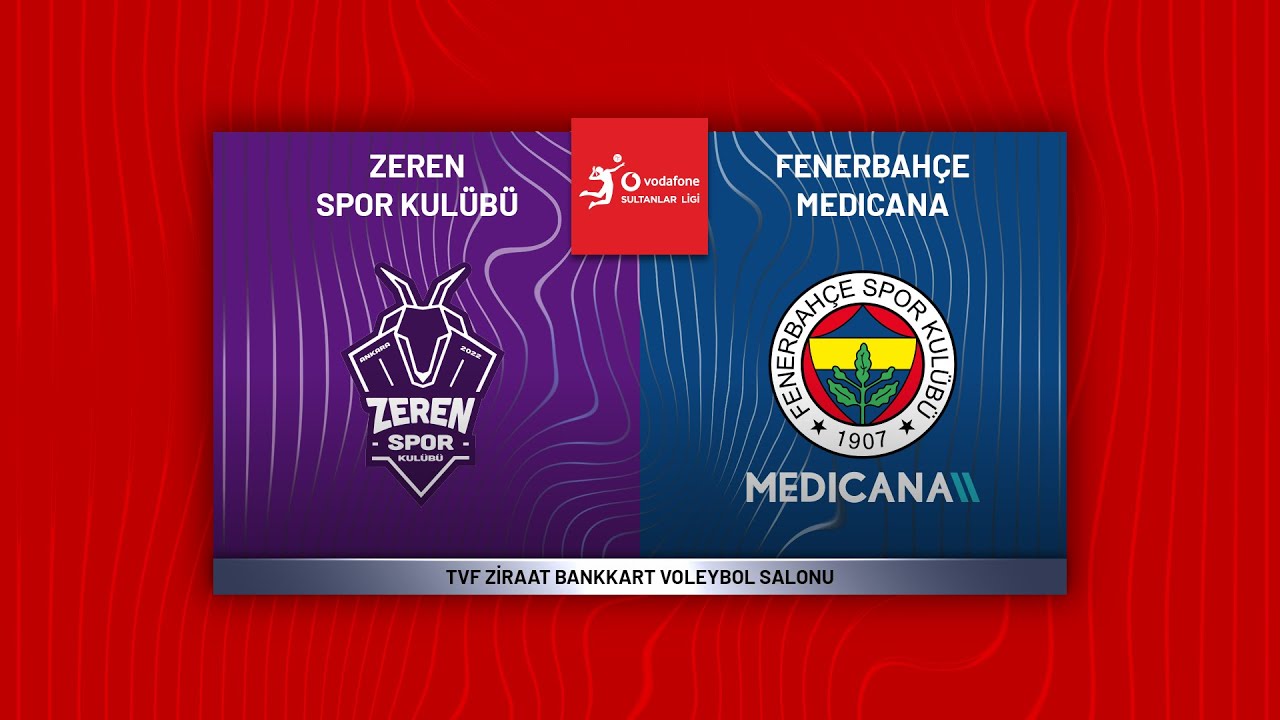 ZEREN SPOR - FENERBAHÇE MEDICANA Vodafone Sultanlar Ligi